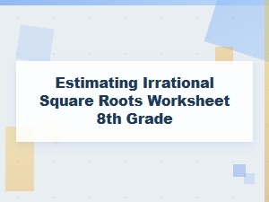 Mastering the Estimation of Irrational Square Roots