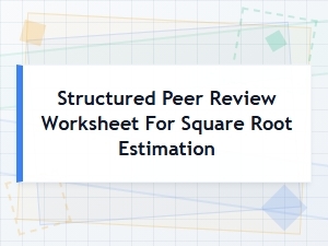 Structuring a Peer Review Worksheet for Square Root Estimation