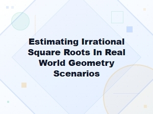 Applying Square Roots in Real-World Geometry Problems